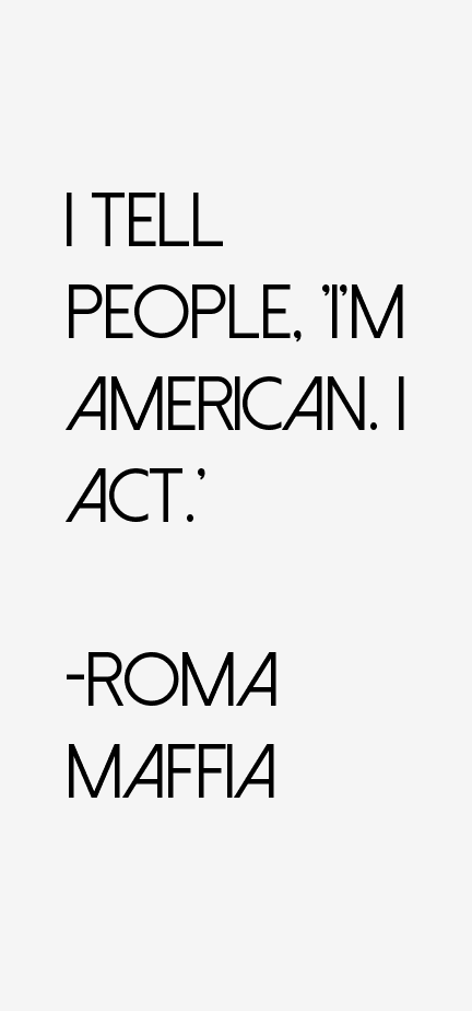Roma Maffia Quotes