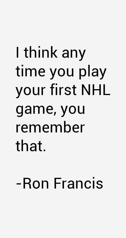 Ron Francis Quotes