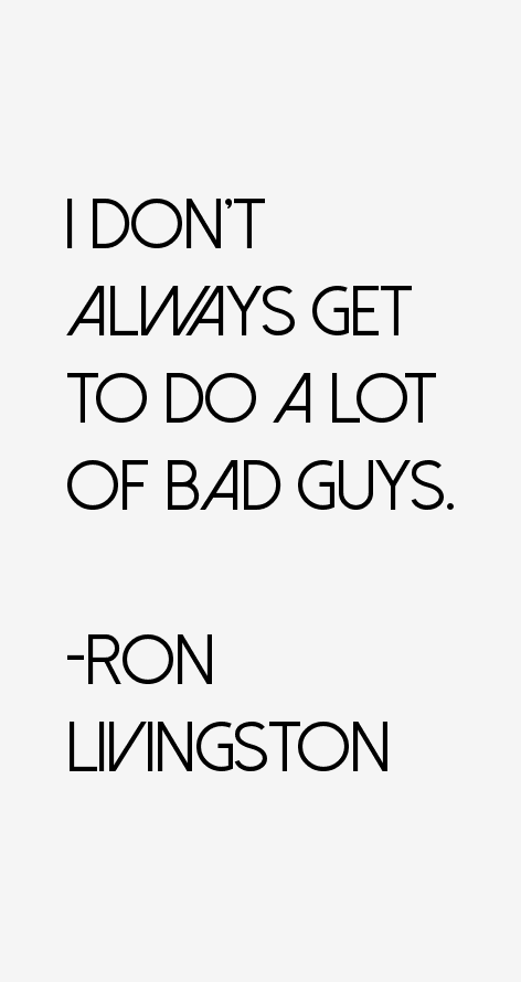 Ron Livingston Quotes