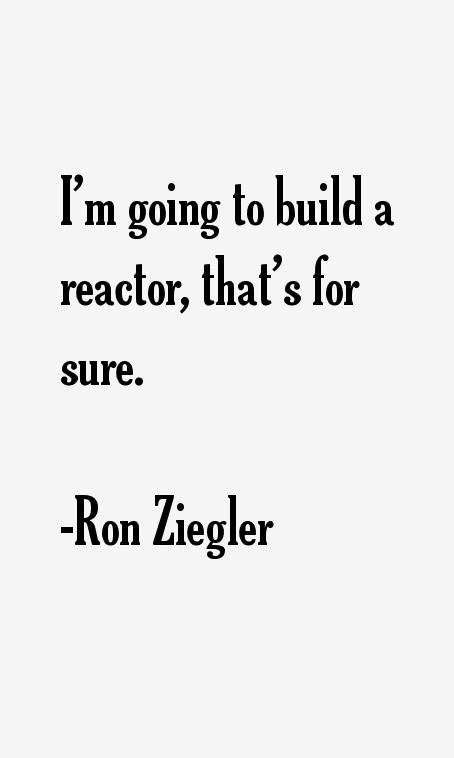 Ron Ziegler Quotes