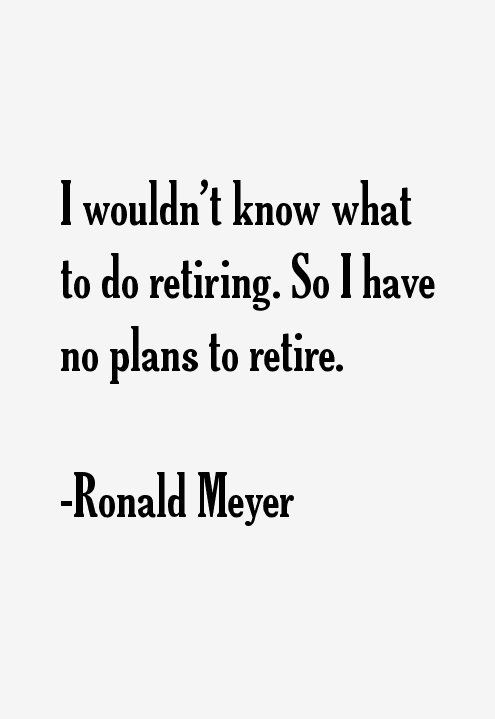 Ronald Meyer Quotes
