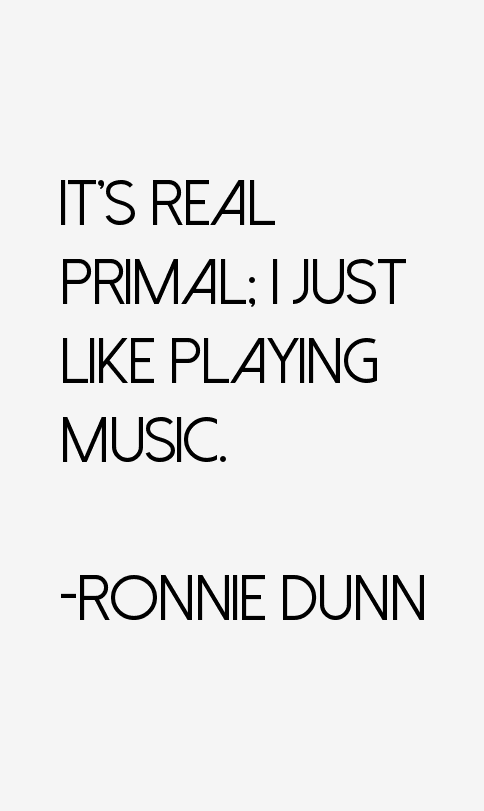 Ronnie Dunn Quotes
