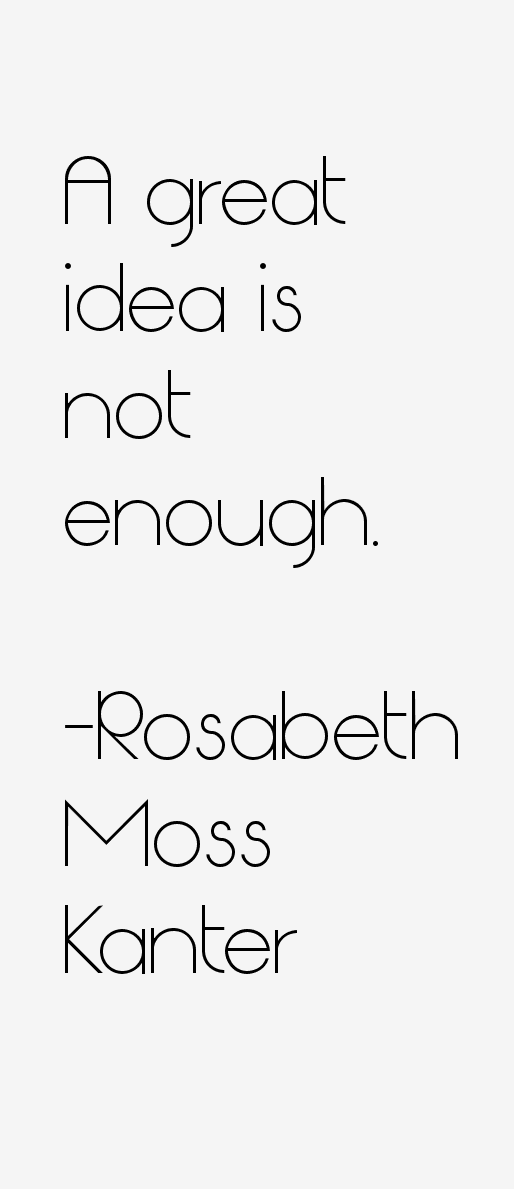 Rosabeth Moss Kanter Quotes