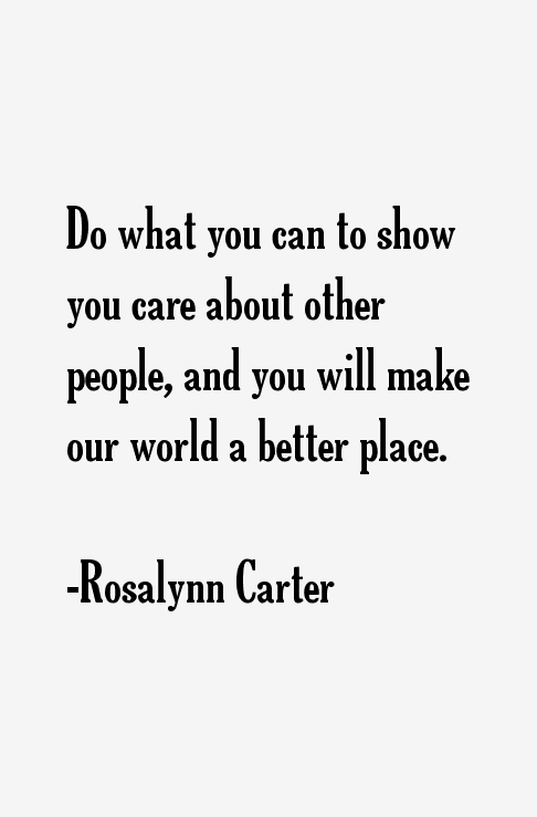 Rosalynn Carter Quotes