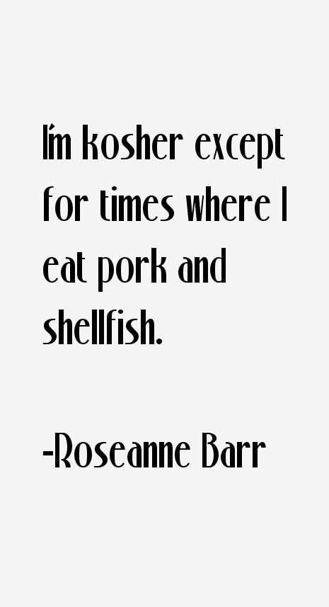 Roseanne Barr Quotes