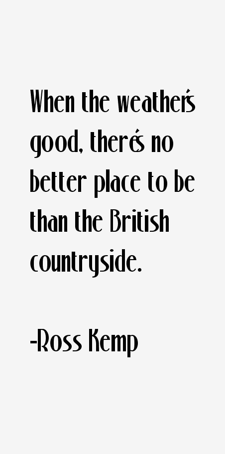Ross Kemp Quotes