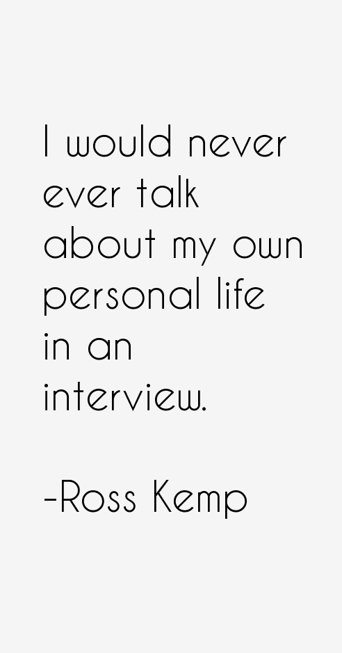 Ross Kemp Quotes