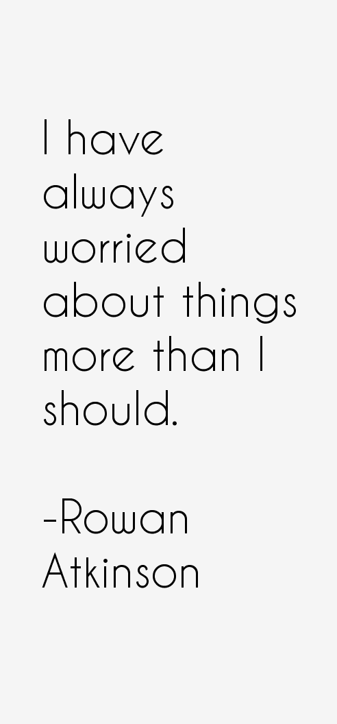 Rowan Atkinson Quotes