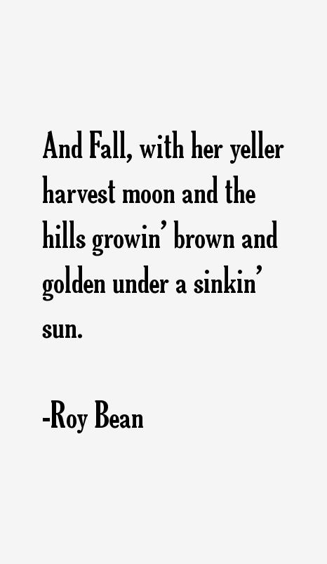 Roy Bean Quotes