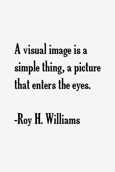 Roy H. Williams Quotes
