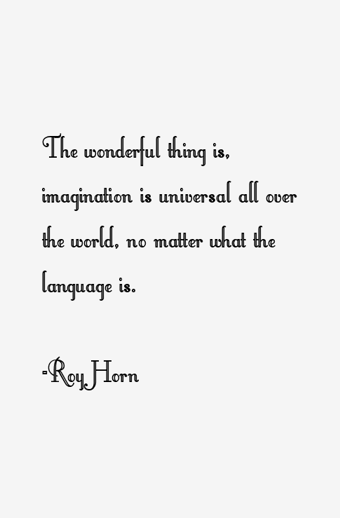 Roy Horn Quotes