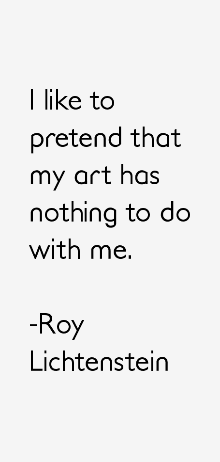 Roy Lichtenstein Quotes