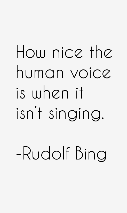 Rudolf Bing Quotes