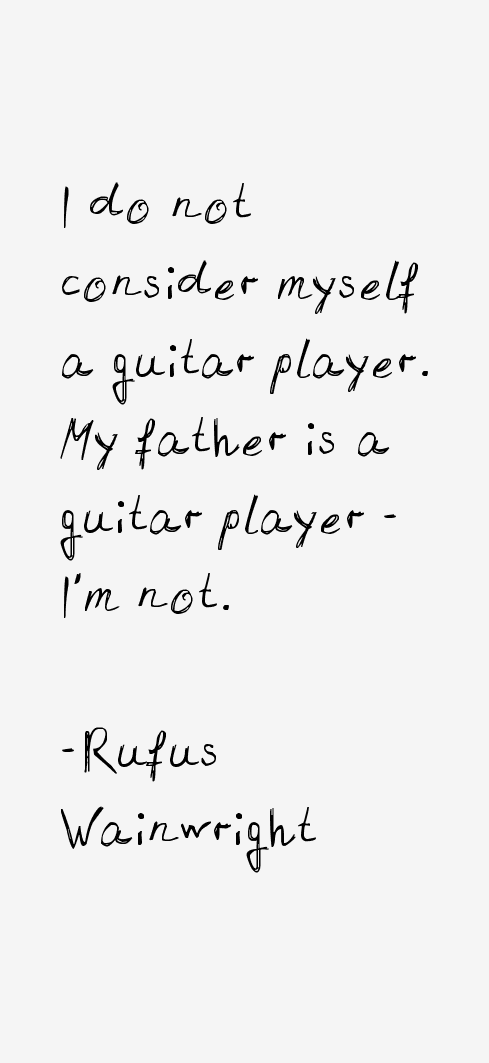 Rufus Wainwright Quotes