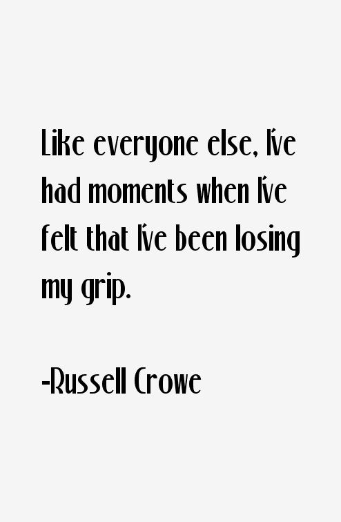 Russell Crowe Quotes