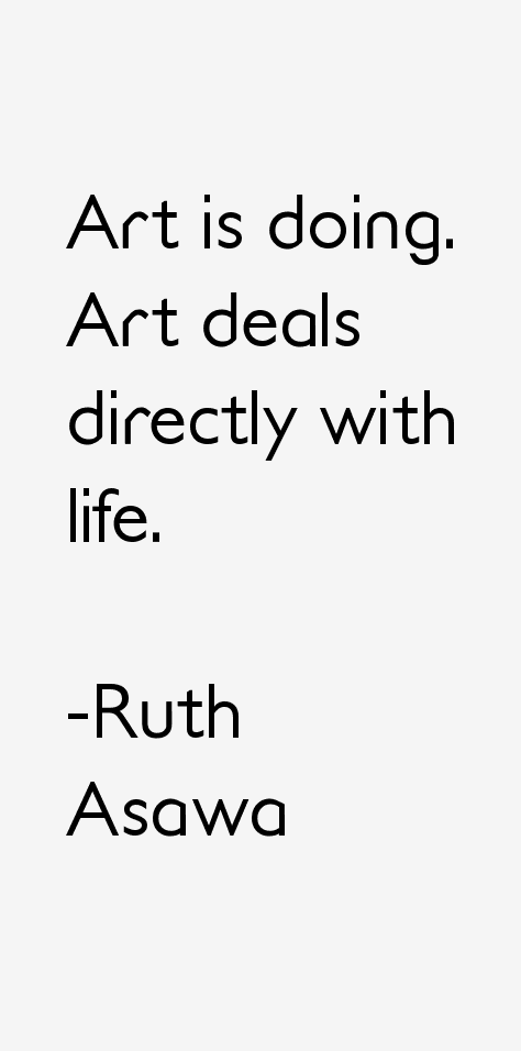 Ruth Asawa Quotes