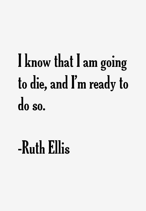 Ruth Ellis Quotes
