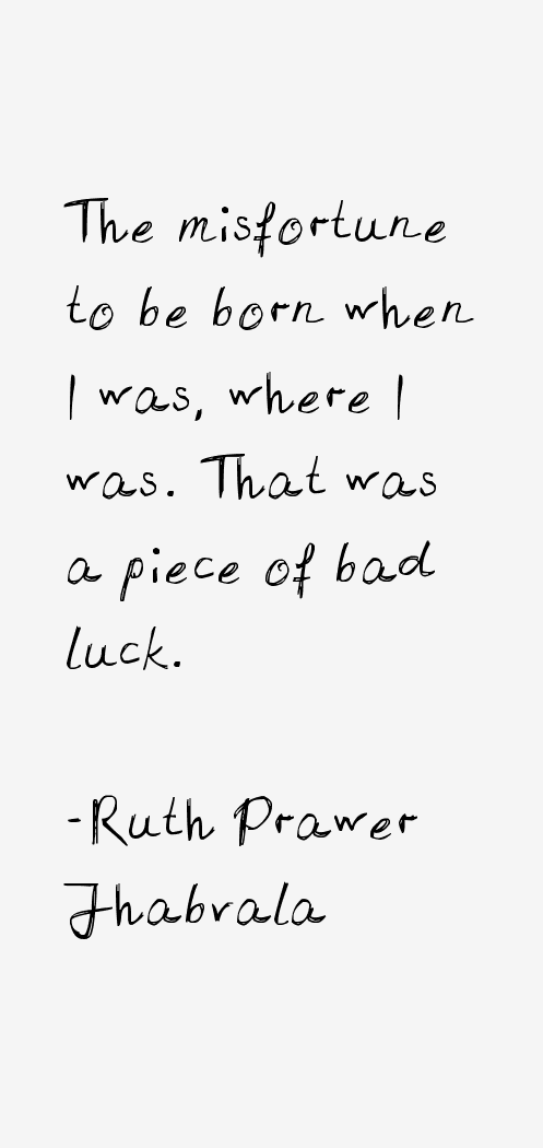 Ruth Prawer Jhabvala Quotes