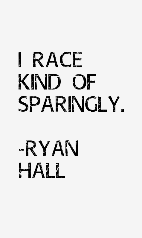 Ryan Hall Quotes