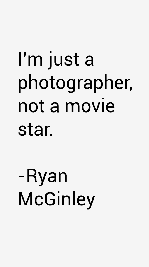 Ryan McGinley Quotes