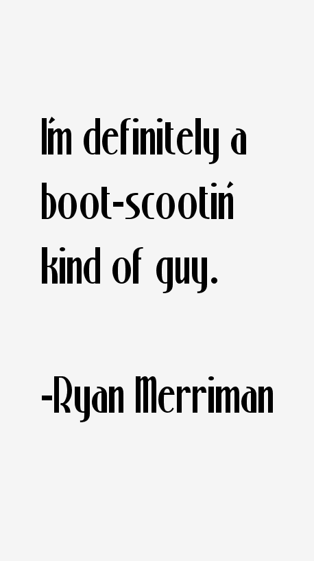 Ryan Merriman Quotes
