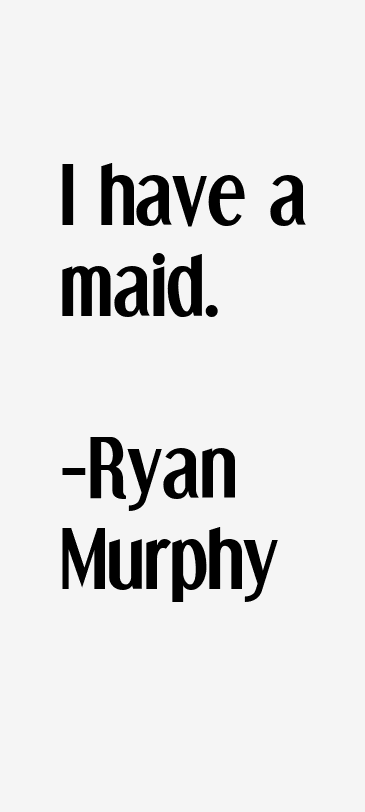 Ryan Murphy Quotes