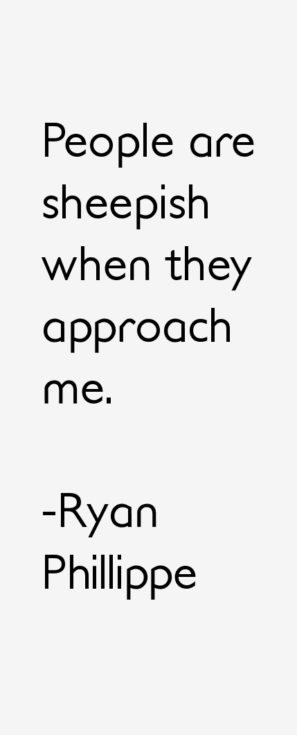 Ryan Phillippe Quotes