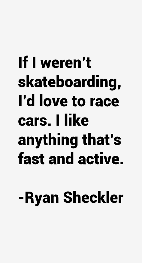 Ryan Sheckler Quotes