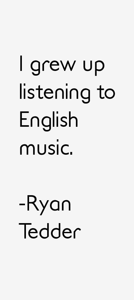 Ryan Tedder Quotes