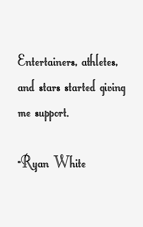 Ryan White Quotes