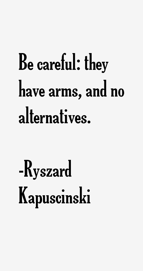Ryszard Kapuscinski Quotes