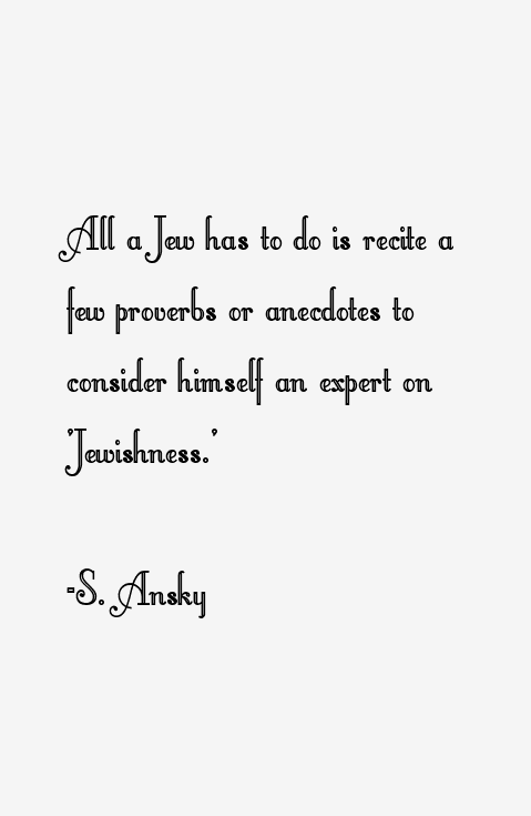 S. Ansky Quotes