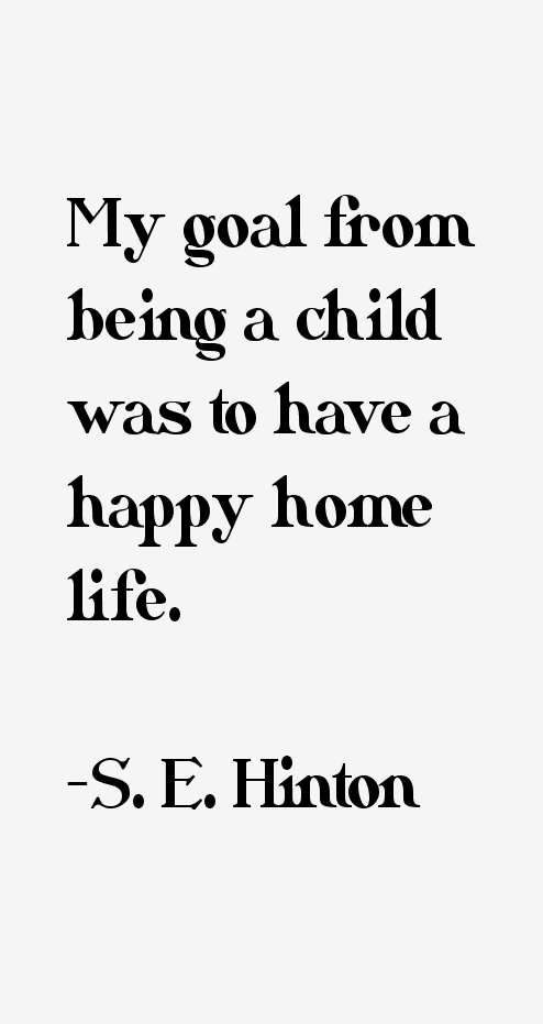 S. E. Hinton Quotes