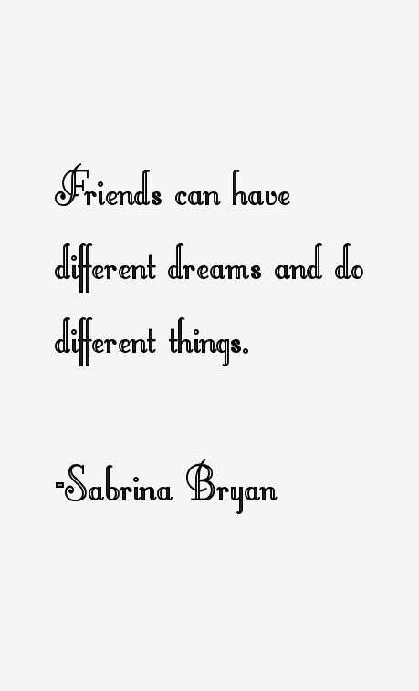 Sabrina Bryan Quotes