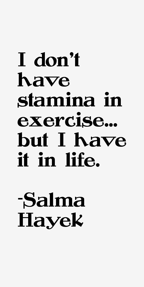 Salma Hayek Quotes