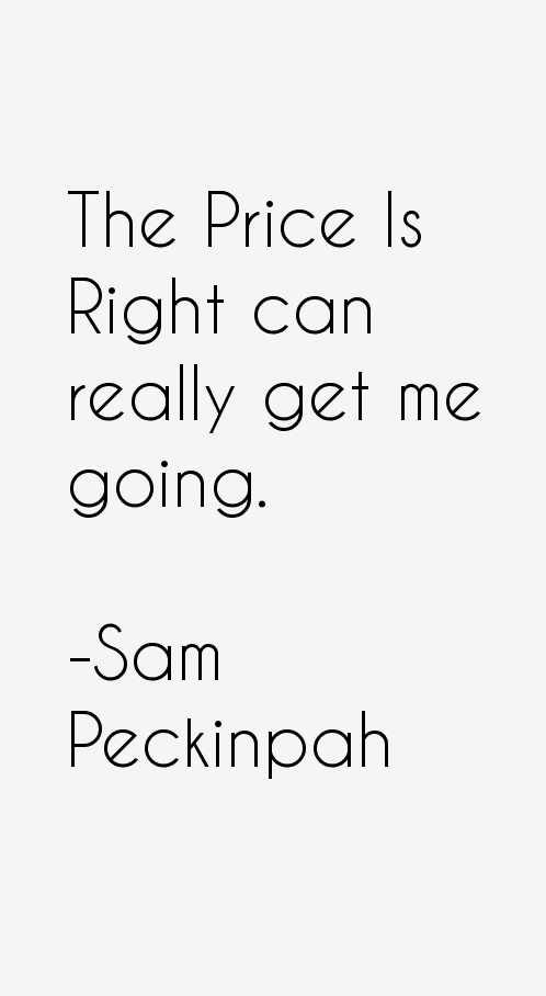 Sam Peckinpah Quotes