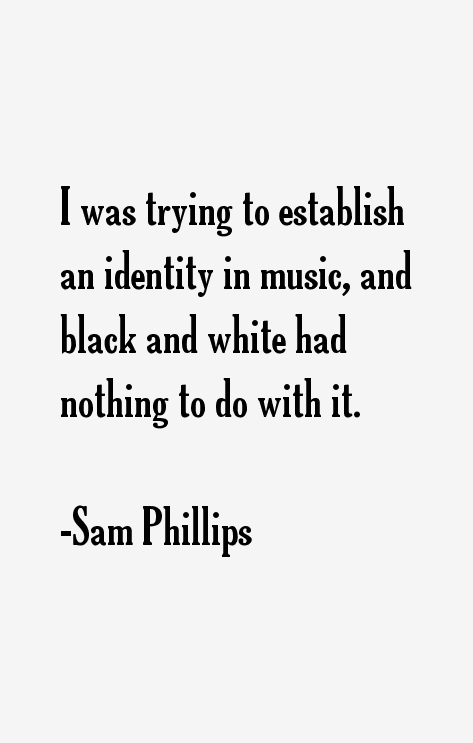Sam Phillips Quotes