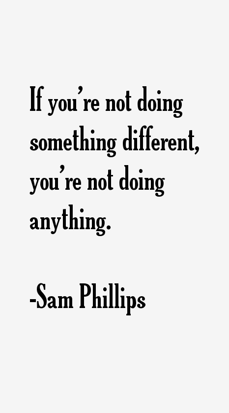 Sam Phillips Quotes