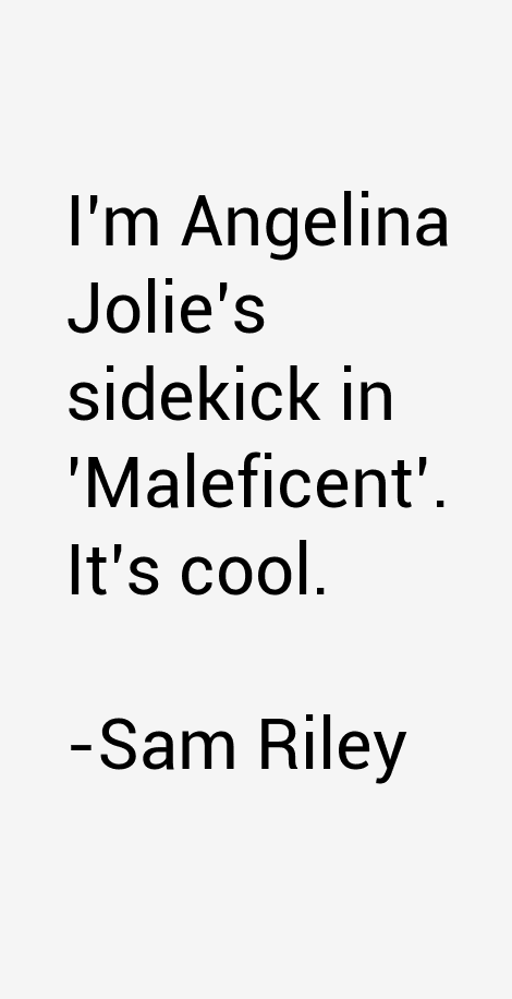 Sam Riley Quotes