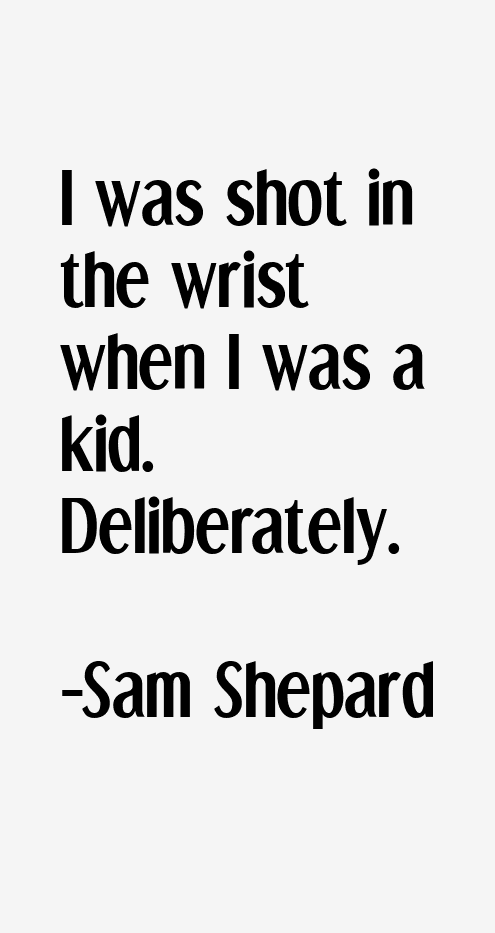 Sam Shepard Quotes