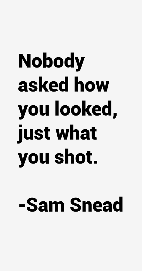 Sam Snead Quotes