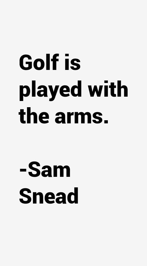 Sam Snead Quotes