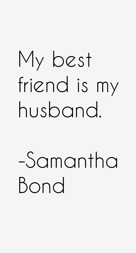 Samantha Bond Quotes