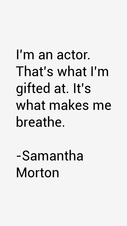 Samantha Morton Quotes