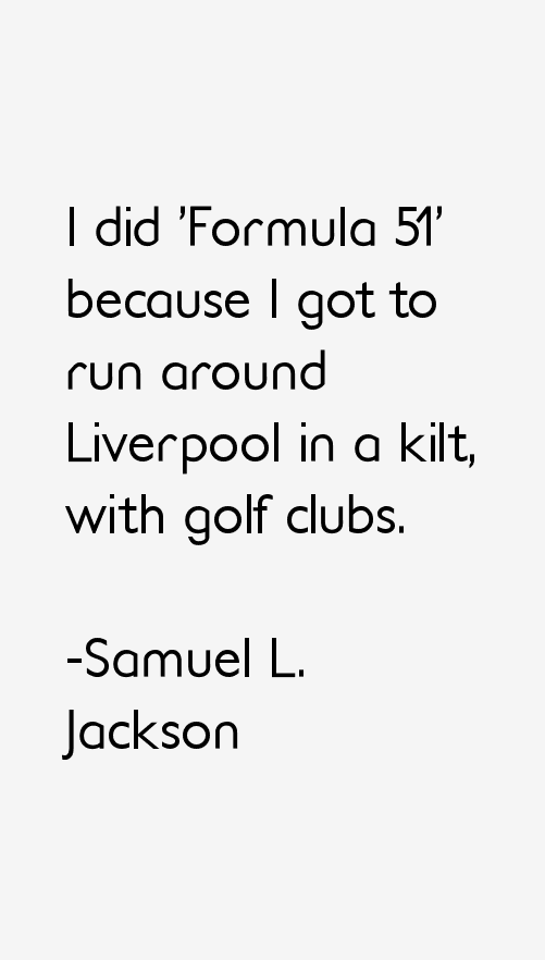 Samuel L. Jackson Quotes