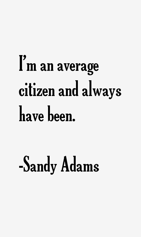 Sandy Adams Quotes