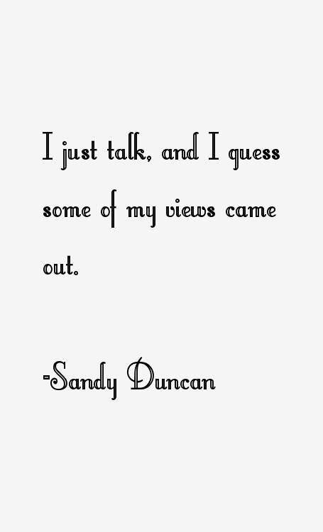 Sandy Duncan Quotes