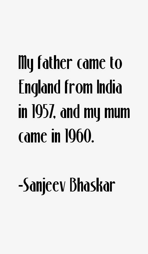Sanjeev Bhaskar Quotes