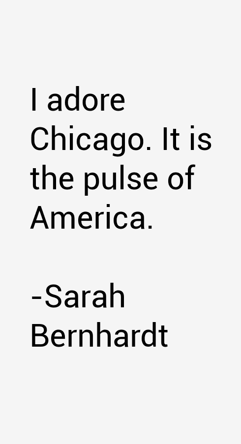 Sarah Bernhardt Quotes