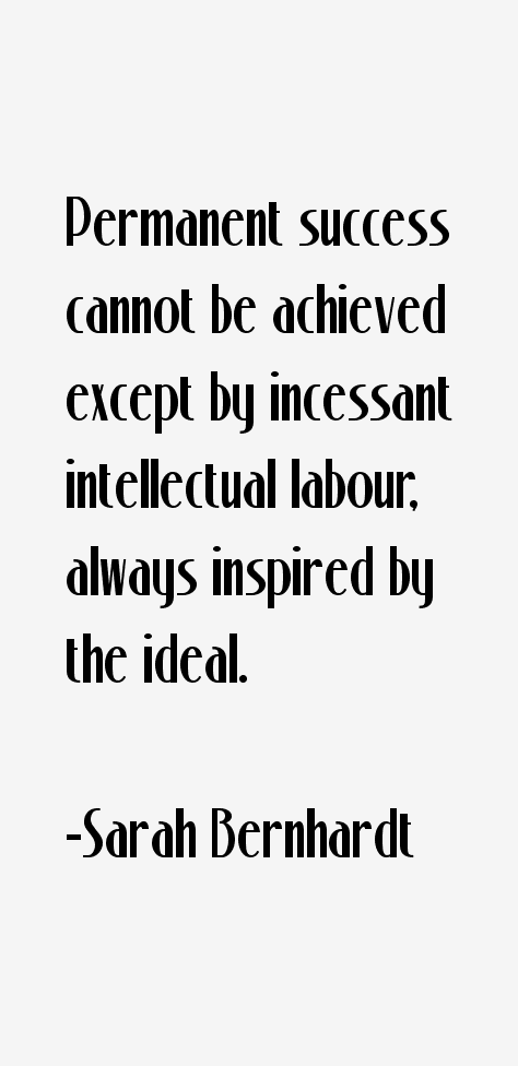 Sarah Bernhardt Quotes